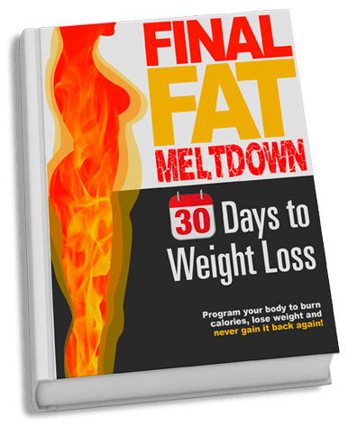 Final Fat Meltdown - 30 Days to Weight Loss