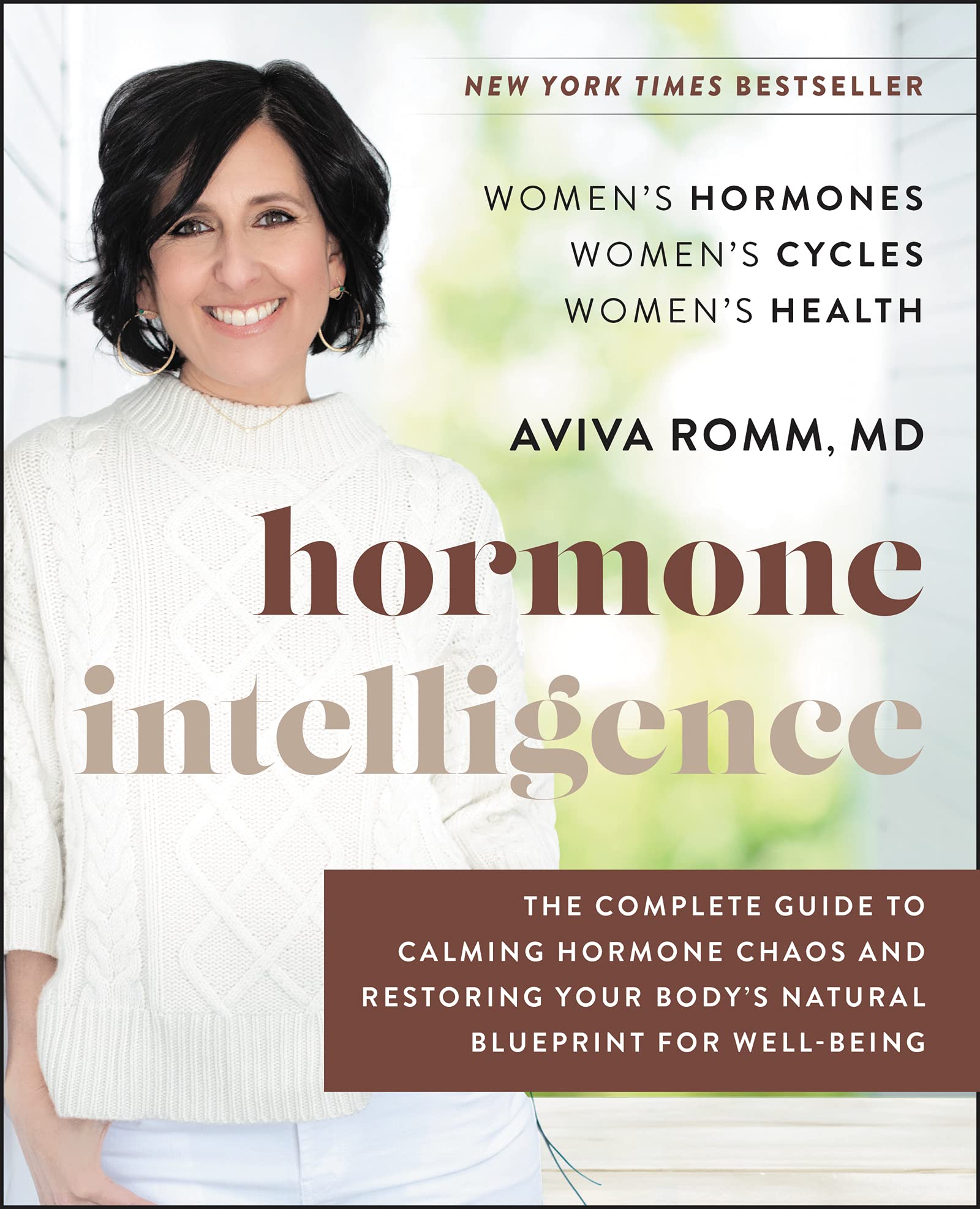 Hormone Intelligence: The Complete Guide to Calming Hormone Chaos and Restoring Your Body’s Natural Blueprint for Well-Being